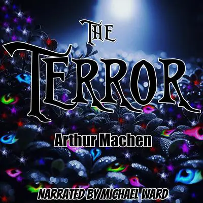 The Terror Audibook, by Arthur Machen
