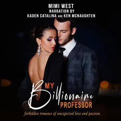 My Billionaire Professor: A Forbidden Romance Of Unexpected Love and Passion Audibook, by Mimi West