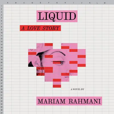 Liquid: A Novel Audibook, by Mariam Rahmani