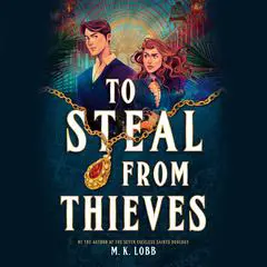 To Steal from Thieves Audibook, by M.K. Lobb