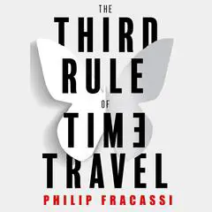 The Third Rule of Time Travel Audibook, by Philip Fracassi