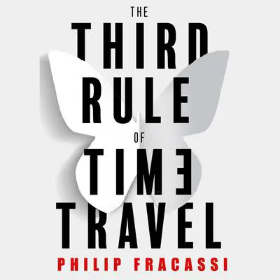 The Third Rule of Time Travel Audibook, by Philip Fracassi