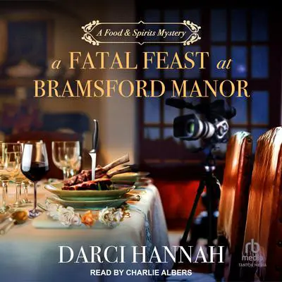 A Fatal Feast at Bramsford Manor Audibook, by Darci Hannah
