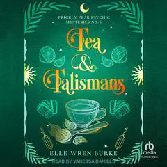 Tea & Talismans: A Paranormal Cozy Mystery Audibook, by 