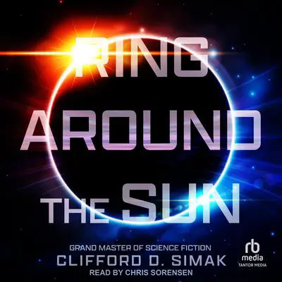 Ring Around the Sun Audibook, by Clifford D. Simak
