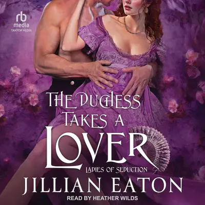 The Duchess Takes a Lover Audibook, by Jillian Eaton