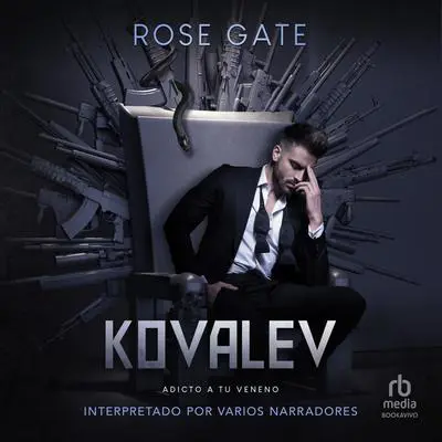 Kovalev: Adicto a tu veneno Audibook, by Rose Gate