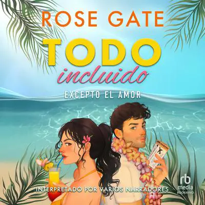 Todo incluído: Excepto el Amor (Except Love) Audibook, by Rose Gate