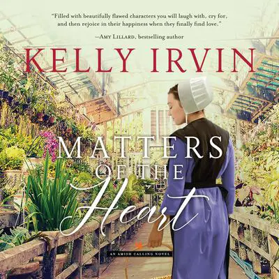 Matters of the Heart Audibook, by Kelly Irvin