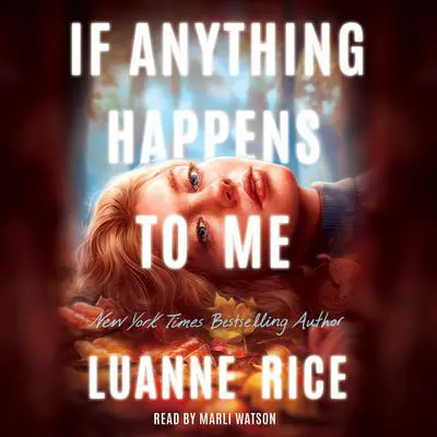 If Anything Happens to Me Audibook, by Luanne Rice