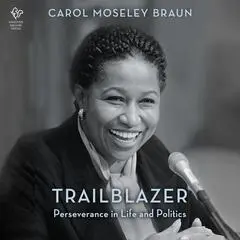 Trailblazer: A Memoir Audibook, by Carol Moseley Braun