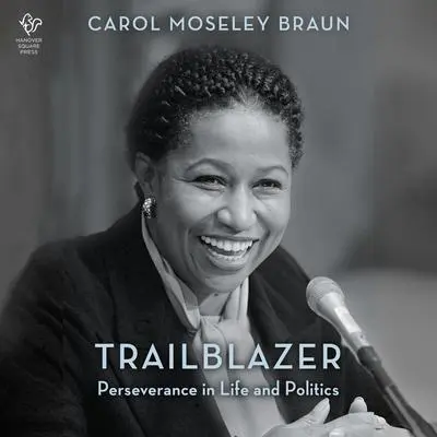 Trailblazer: A Memoir Audibook, by Carol Moseley Braun