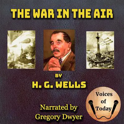 The War in the Air Audibook, by H. G. Wells