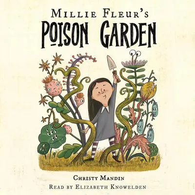 Millie Fleur's Poison Garden Audibook, by Christy Mandin