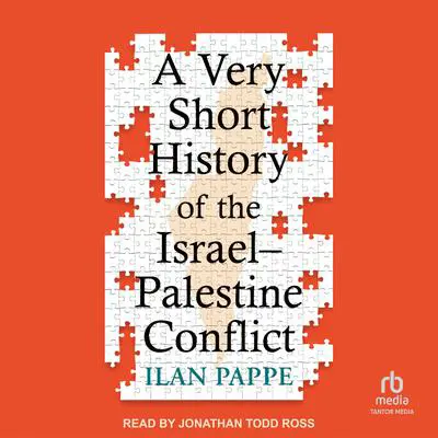 A Very Short History of the Israel–Palestine Conflict Audibook, by Ilan Pappe