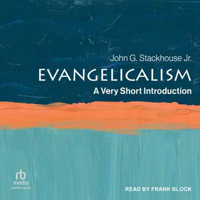 Evangelicalism: A Very Short Introduction Audibook, by John G. Stackhouse