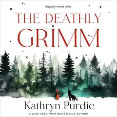 The Deathly Grimm Audibook, by Kathryn Purdie