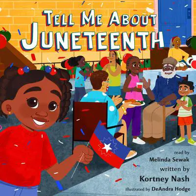 Tell Me About Juneteenth Audibook, by Kortney Nash