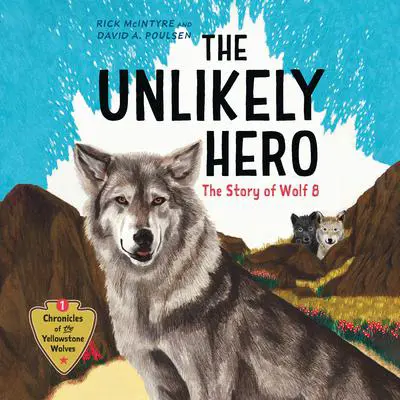 The Unlikely Hero: The Story of Wolf 8 Audibook, by David A. Poulsen