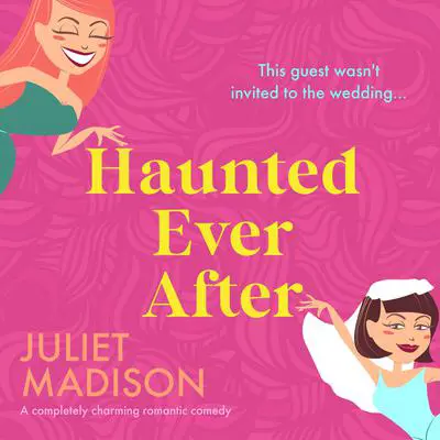 Haunted Ever After Audibook, by Juliet Madison