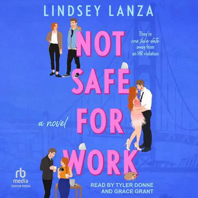 Not Safe For Work Audibook, by Lindsey Lanza