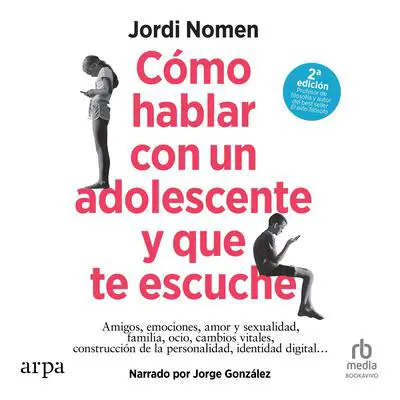 Cómo hablar con un adolescente y que te escuche 'How to Talk to a Teenager and Have them Listen' Audibook, by Jordi Nomen