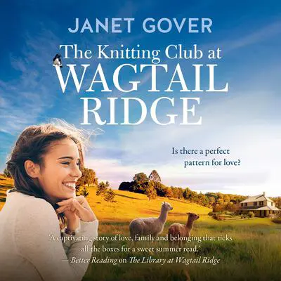 The Knitting Club at Wagtail Ridge: The best feel-good romance for 2025 from an award-winning and bestselling Australian author. Perfect for readers of Karly Lane and Rachael Johns. Audibook, by Janet Gover