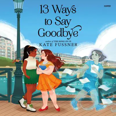 13 Ways to Say Goodbye Audibook, by Kate Fussner