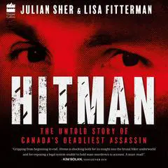 Hitman: The Untold Story of Canada’s Deadliest Assassin Audibook, by Julian Sher