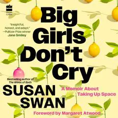 Big Girls Don't Cry: A Memoir About Taking Up Space Audibook, by Susan Swan