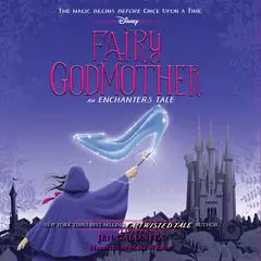 Fairy Godmother: An Enchanters Tale Audibook, by Jen Calonita