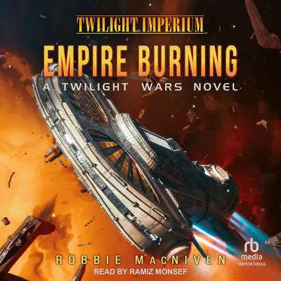 Twilight Wars: Empire Burning: A Twilight Imperium Novel Audibook, by Robbie MacNiven