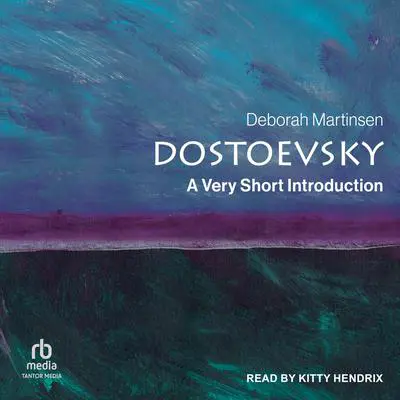 Dostoevsky: A Very Short Introduction Audibook, by Deborah Martinsen