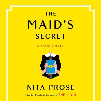 The Maid's Secret: A Maid Novel Audibook, by Nita Prose