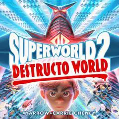 Superworld #2: Destructo World Audibook, by Carrie Cheney