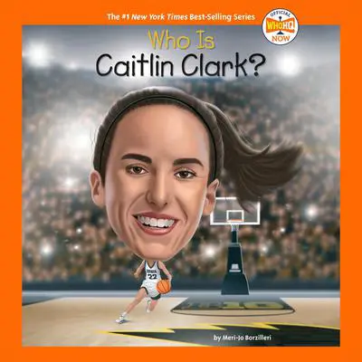 Who Is Caitlin Clark? Audibook, by Meri-Jo Borzilleri
