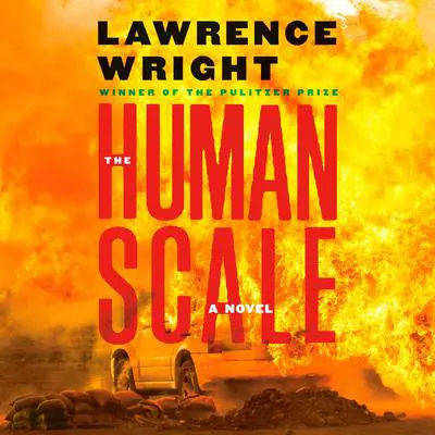 The Human Scale: A Novel Audibook, by Lawrence Wright