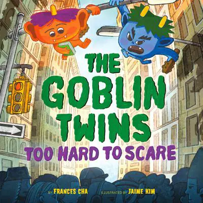The Goblin Twins: Too Hard to Scare Audibook, by Frances Cha