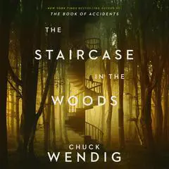 The Staircase in the Woods Audibook, by Chuck Wendig