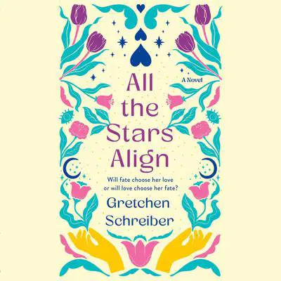 All the Stars Align Audibook, by Gretchen Schreiber