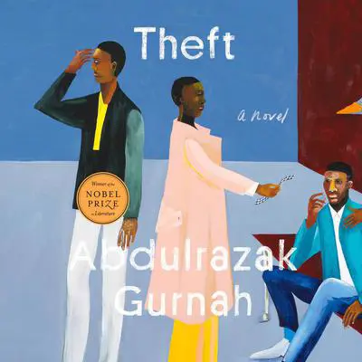 Theft (Winner of the Nobel Prize in Literature): A Novel Audibook, by Abdulrazak Gurnah