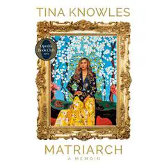 Matriarch: Oprah's Book Club: A Memoir Audibook, by Tina Knowles