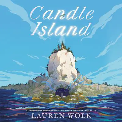 Candle Island Audibook, by Lauren Wolk