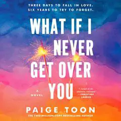What If I Never Get Over You Audibook, by Paige Toon