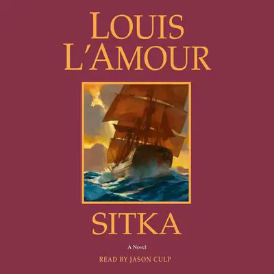 Sitka: A Novel Audibook, by Louis L’Amour
