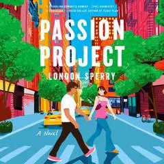 Passion Project: A Novel Audibook, by London Sperry
