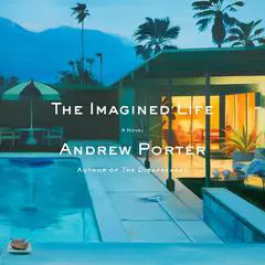 The Imagined Life: A Novel Audibook, by Andrew Porter