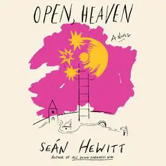 Open, Heaven: A Novel Audibook, by Seán Hewitt