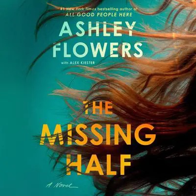The Missing Half: A Novel Audibook, by Ashley Flowers