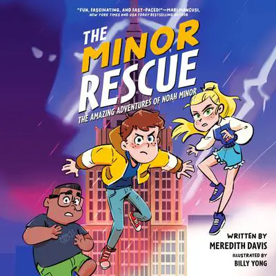 The Minor Rescue: The Amazing Adventures of Noah Minor, Book 2 Audibook, by Meredith Davis